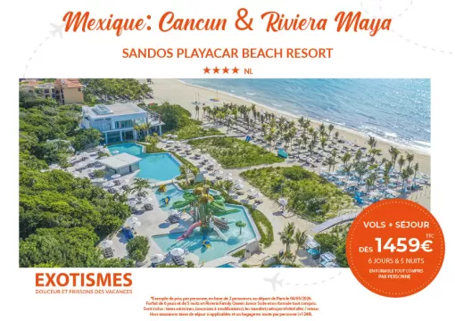 PROMO HOTEL RIVIERA MAYA MEXIQUE 5*, Chambéry, Un Monde d’émotions
